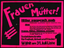 "Frauen, M�tter! Hitler versprach euch [...] W�hlt am 31. Juli Liste 1"